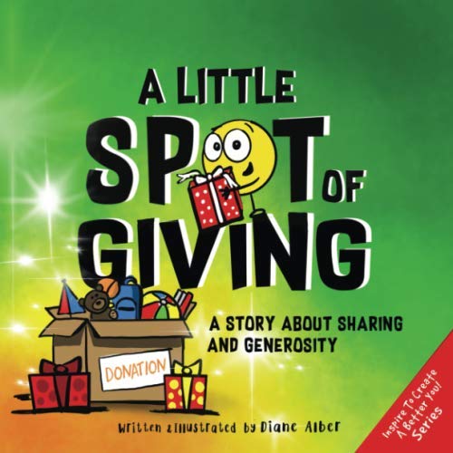 A Little SPOT of Giving: A Story About Sharing and Generosity von Diane Alber Art LLC