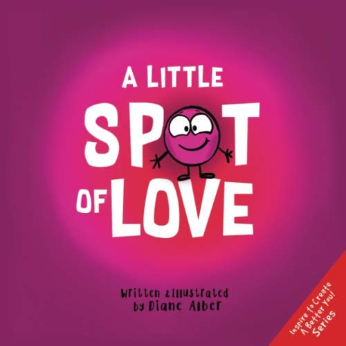 A Little SPOT of Love (Inspire to Create A Better You!) von Diane Alber Art LLC