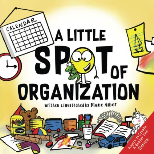 A Little SPOT of Organization (Inspire to Create A Better You!) von Diane Alber Art LLC