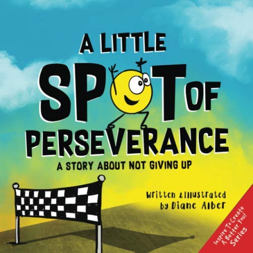 A Little SPOT of Perseverance: A Story About Not Giving Up von Diane Alber Art LLC