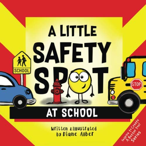 A Little Safety SPOT: At School (A Little Spot) von Diane Alber Art LLC