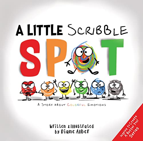 A Little Scribble SPOT: A Story About Colorful Emotions von Diane Alber Art LLC