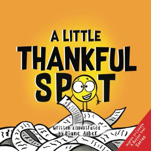A Little Thankful SPOT (Inspire to Create A Better You!) von Diane Alber Art LLC