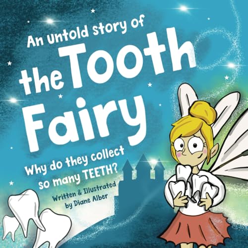 An Untold Story of the Tooth Fairy: Why Do They Collect So Many Teeth? von Diane Alber Art LLC