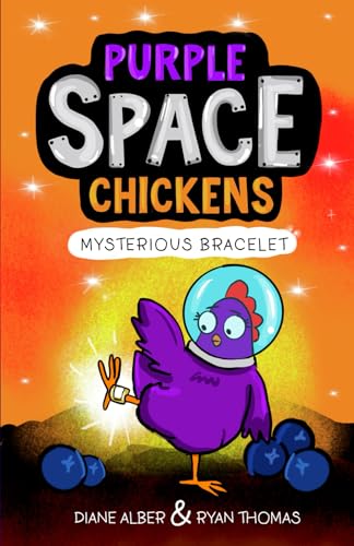 Purple Space Chickens: Mysterious Bracelet (Purple Space Chickens Funny Illustrated Chapter Book for Ages 7-11, Band 3) von Diane Alber Art LLC