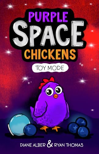 Purple Space Chickens: Toy Mode (Purple Space Chickens Funny Illustrated Chapter Book for Ages 7-11, Band 2) von Diane Alber Art LLC