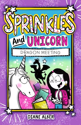 Sprinkles and Unicorn: Dragon Meeting (Sprinkles and Unicorn- Funny Illustrated Chapter Books for kids ages 7-10, Band 4) von Diane Alber Art LLC