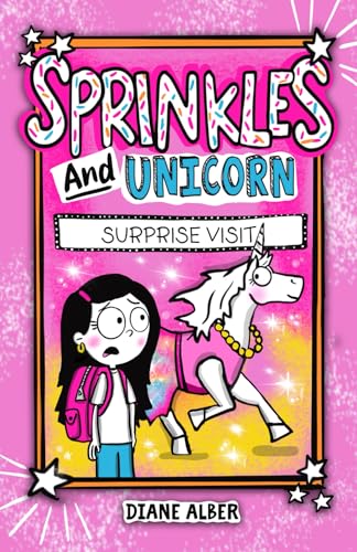 Sprinkles and Unicorn: Surprise Visit (Sprinkles and Unicorn- Funny Illustrated Chapter Books for kids ages 7-10, Band 1) von Diane Alber Art LLC
