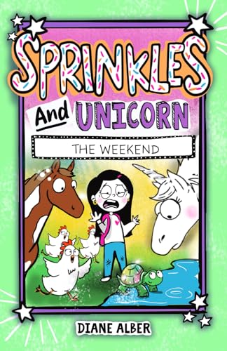 Sprinkles and Unicorn: The Weekend (Sprinkles and Unicorn- Funny Illustrated Chapter Books for kids ages 7-10, Band 5) von Diane Alber Art LLC