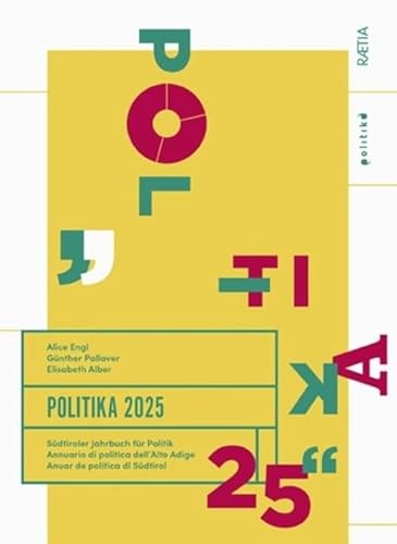 Politika 2025: Südtiroler Jahrbuch für Politik von Edition Raetia
