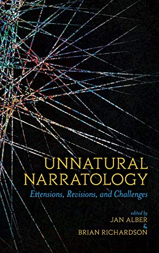 Unnatural Narratology: Extensions, Revisions, and Challenges (Theory and Interpretation of Narrative)