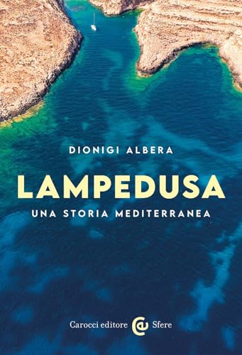 Lampedusa. Una storia mediterranea (Le sfere) von Carocci