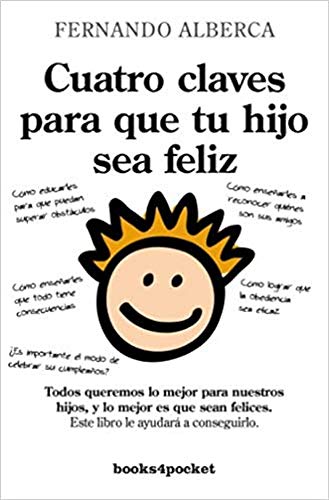 Cuatro Claves Para Que Tu Hijo Sea Feliz (Ensayo y Divulgación, Band 356)
