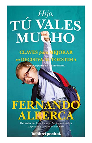 Hijo, Tu Vales Mucho: Claves para mejorar la decisiva autoestima (Ensayo y divulgación (Bolsillo))