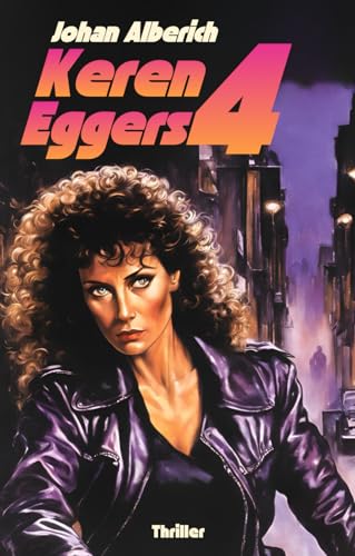 Keren Eggers 4: Thriller von Independently published