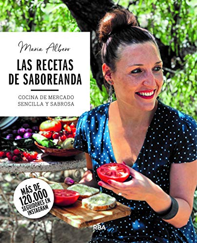 Las recetas de Saboreanda. Cocina de mercado sencilla y sabrosa (Gastronomía y Cocina) von RBA Libros
