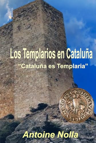 LOS TEMPLARIOS EN CATALUÑA: Cataluña es Templaria von Independently published
