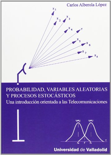 Probabilidad, variables aleatorias y procesos estocásticos: Una introducción orientada a las telecomunicaciones