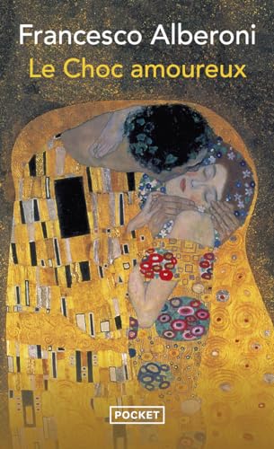 Le Choc amoureux: Recherches sur l'état naissant de l'amour