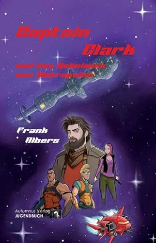 Captain Clark und das Geheimnis von Metropolon von Autumnus Verlag