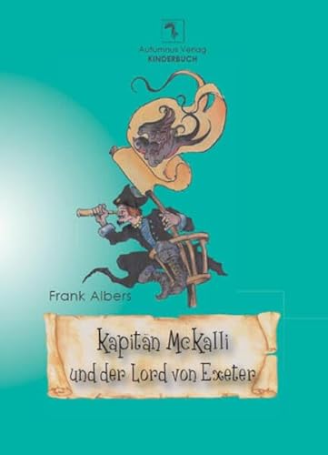 Kapitän McKalli und der Lord von Exeter von Autumnus Verlag