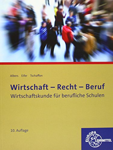 Wirtschaft - Recht - Beruf: Wirtschaftskunde für berufliche Schulen