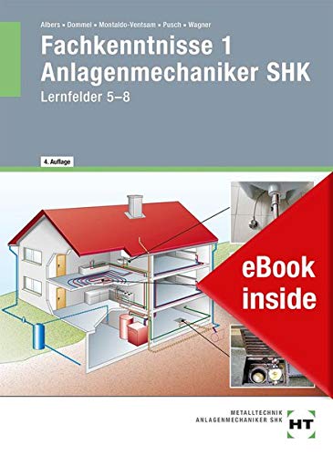 eBook inside: Buch und eBook Fachkenntnisse 1 Anlagenmechaniker SHK: Lernfelder 5-8: Lernfelder 5-8. eBook inside