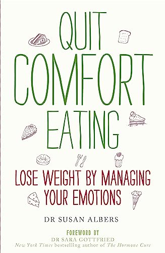 Quit Comfort Eating: Lose weight by managing your emotions von Piatkus