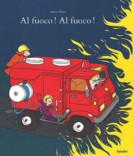 Al fuoco! Al fuoco!