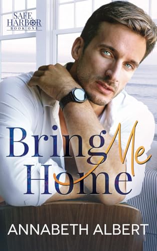 Bring Me Home: A Dad's Best Friend Small Town MM Romance (Safe Harbor, Band 1)
