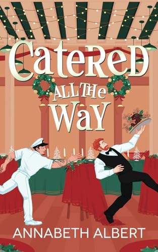 Catered All the Way: An MM Holiday Christmas Romance von Independently published
