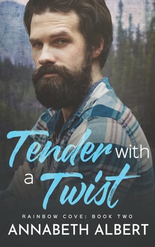 Tender with a Twist (Rainbow Cove, Band 2) von Createspace Independent Publishing Platform