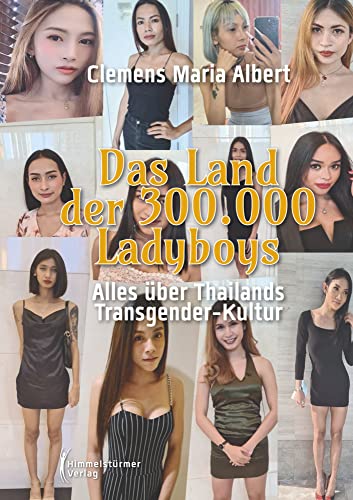 Das Land der 300.000 Ladyboys: Alles über Thailands Transgender-Kultur von Himmelstürmer