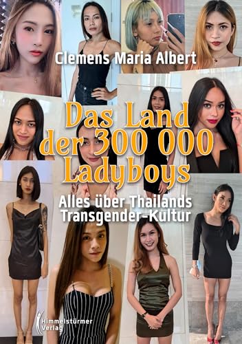 Das Land der 300.000 Ladyboys: Alles über Thailands Transgender-Kultur