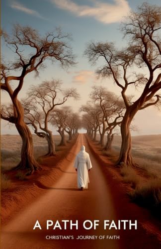 A Path of Faith: A profound and accessible defense of Christian beliefs von Albert Pub.