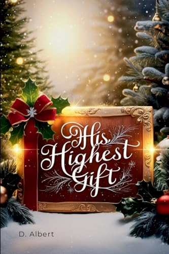 His Highest Gift von Albert Pub.