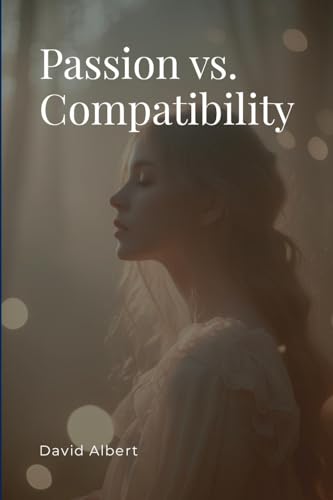 Passion vs. Compatibility von Albert Pub.