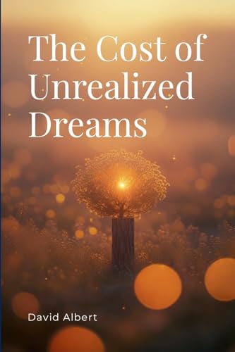 The Cost of Unrealized Dreams von Albert Pub.