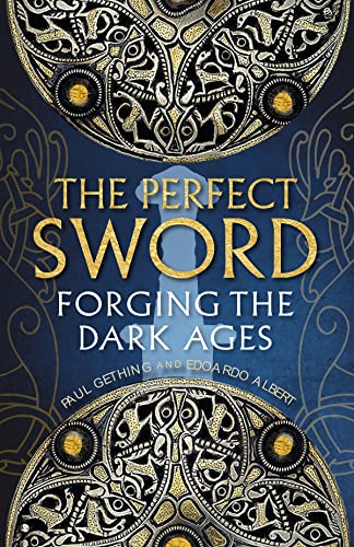 The Perfect Sword: Forging the Dark Ages von Birlinn Ltd