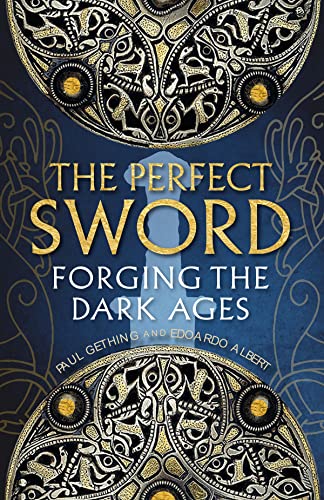 The Perfect Sword: Forging the Dark Ages