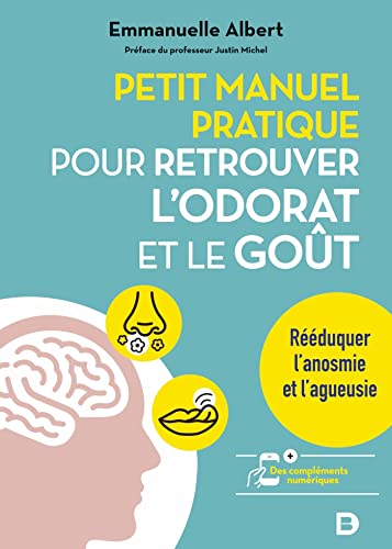 Petit manuel pratique pour retrouver l'odorat et le goût: Rééduquer l'anosmie et l'agueusie