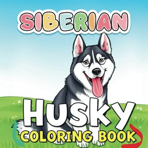 Siberian Husky Coloring Book: A Fun and Relaxing Collection of Beautiful Husky Designs for Dog Lovers , Kids, Adults, and Dog Enthusiasts, Majestic Huskies in Stunning Scenes von Independently published