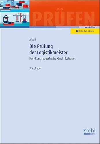 Die Prüfung der Logistikmeister: Handlungsspezifische Qualifikationen. (Prüfungsbücher für Betriebswirte und Meister)