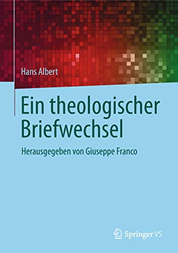 Ein theologischer Briefwechsel: Herausgegeben von Giuseppe Franco von Springer VS