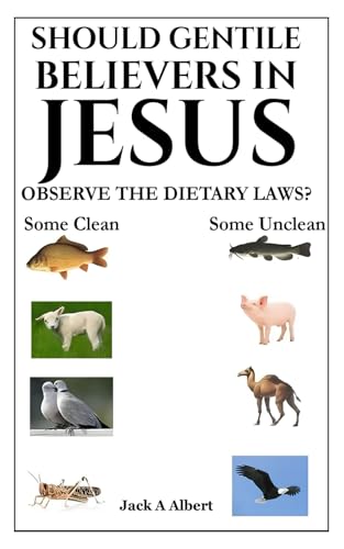 Should Gentile Believers In Jesus Observe the Dietary Laws? von Independently published