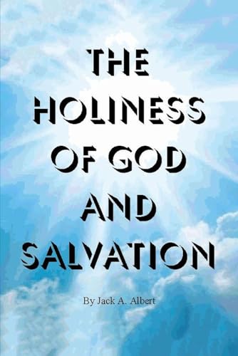 THE HOLINESS OF GOD AND SALVATION von Independently published