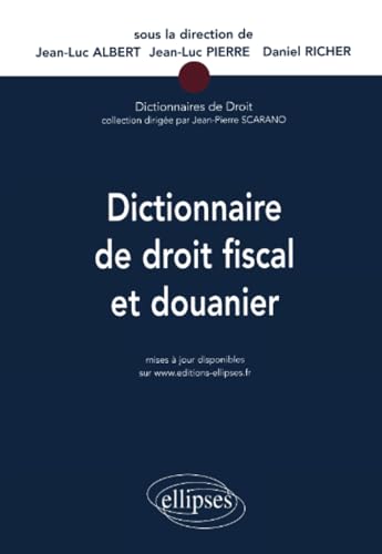 Dictionnaire de droit fiscal et douanier von ELLIPSES