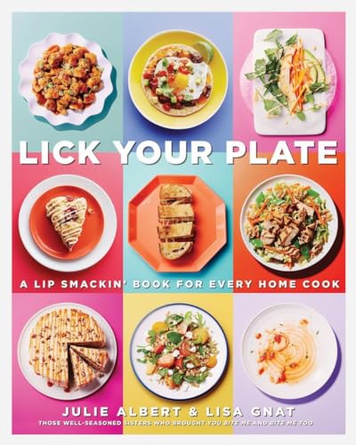 Lick Your Plate: A Lip-Smackin' Book for Every Home Cook: A Cookbook von Appetite by Random House