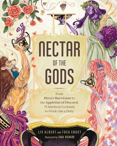 Nectar of the Gods: From Hera's Hurricane to the Appletini of Discord, 75 Mythical Cocktails to Drink Like a Deity von Simon + Schuster Inc.