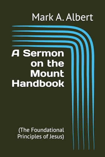 A Sermon on the Mount Handbook: (The Foundational Principles of Jesus) von Independently published